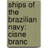 Ships Of The Brazilian Navy: Cisne Branc