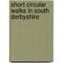 Short Circular Walks In South Derbyshire