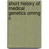 Short History Of Medical Genetics Ommg C by Peter S. Harper
