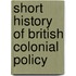 Short History of British Colonial Policy