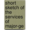 Short Sketch Of The Services Of Major-Ge door Joseph Rea Reed