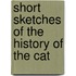 Short Sketches Of The History Of The Cat