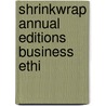 Shrinkwrap Annual Editions Business Ethi door Onbekend
