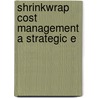 Shrinkwrap Cost Management A Strategic E door Onbekend