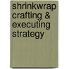 Shrinkwrap Crafting & Executing Strategy door Onbekend