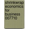 Shrinkwrap Economics For Business 007710 door Onbekend