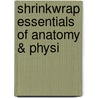 Shrinkwrap Essentials Of Anatomy & Physi door Onbekend