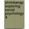 Shrinkwrap Exploring Social Psychology & by Unknown