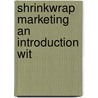 Shrinkwrap Marketing An Introduction Wit door Onbekend