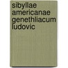 Sibyllae Americanae Genethliacum Ludovic by See Notes Multiple Contributors