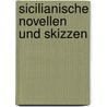 Sicilianische Novellen Und Skizzen by Hans Peter Holst
