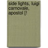 Side Lights, Luigi Carnovale, Apostol [! by Ethel Naomi 1885 Beacham