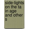 Side-Lights On The Ta In Age And Other S by Unknown