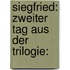 Siegfried: Zweiter Tag Aus Der Trilogie: