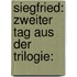 Siegfried: Zweiter Tag Aus Der Trilogie: