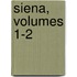 Siena, Volumes 1-2