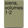 Siena, Volumes 1-2 by Kazimierz Ch?edowski