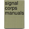 Signal Corps Manuals door Onbekend