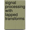 Signal Processing With Lapped Transforms door Henrique S. Malvar