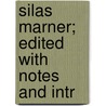 Silas Marner; Edited With Notes And Intr by George Eliott