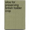 Silos For Preserving British Fodder Crop door Frederick Woodland Toms