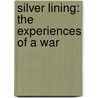 Silver Lining: The Experiences Of A War door Ruth Wolfe Fuller