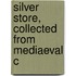 Silver Store, Collected From Mediaeval C