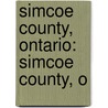 Simcoe County, Ontario: Simcoe County, O by Source Wikipedia