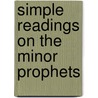 Simple Readings On The Minor Prophets by M.C. Hyett