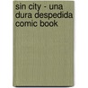 Sin City - Una Dura Despedida Comic Book by Frank Miller