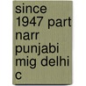 Since 1947 Part Narr Punjabi Mig Delhi C door Ravinder Kaur