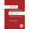 Singing & Communicat Eng:singers Guide C by Kathryn Labouff