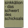 Sinkkâlion - Das Schwert des Schicksals door Peter Freund