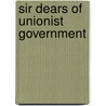 Sir Dears Of Unionist Government door Charles Algernon Whitmore