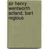 Sir Henry Wentworth Acland, Bart Regious door J.B. 1860-1912 Atlay