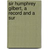 Sir Humphrey Gilbert, A Record And A Sur door Hillel Samson