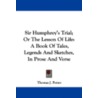 Sir Humphrey's Trial; Or The Lesson Of L door Thomas J. Potter
