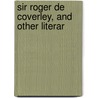 Sir Roger De Coverley, And Other Literar by Sir James George Frazer