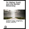 Sir Walter Scott And The Border Minstrel door Onbekend