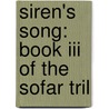 Siren's Song: Book Iii Of The Sofar Tril door Onbekend