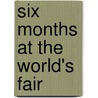 Six Months At The World's Fair door Onbekend