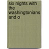 Six Nights With The Washingtonians And O door Onbekend