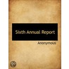 Sixth Annual Report door Onbekend