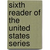 Sixth Reader of the United States Series by Marcius Willson