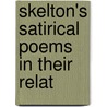 Skelton's Satirical Poems In Their Relat door Albert Rey