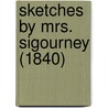 Sketches By Mrs. Sigourney (1840) by Unknown