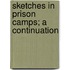 Sketches In Prison Camps; A Continuation