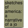 Sketches Of America: A Narrative Of A Jo door Henry Bradshaw Fearon