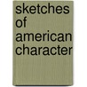 Sketches Of American Character door Onbekend