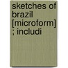 Sketches Of Brazil [Microform] ; Includi door Robert Dundas